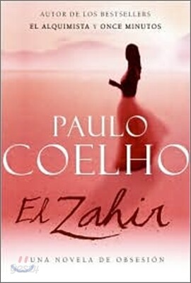 Zahir (Spanish Edition): Una Novela de Obsesion
