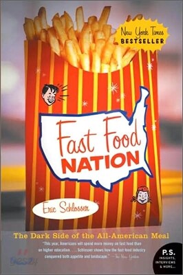 Fast Food Nation : The Dark Side of the All-American Meal