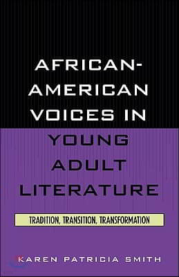 African-American Voices in Young Adult Literature: Tradition, Transition, Transformation