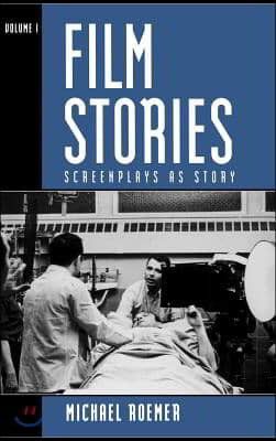 Film Stories: Screenplays as Story