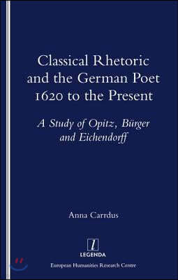 Classical Rhetoric and the German Poet