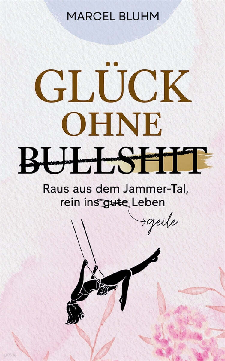 Gluck ohne Bullshit