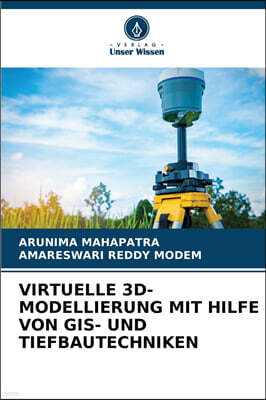 KS OmniScriptum Publishing VIRTUELLE 3D-MODELLIERUNG MIT HILFE VON GIS- UND TIEFBAUTECHNIKEN