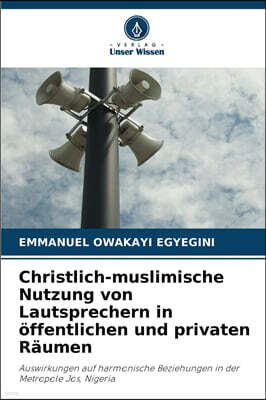 Christlich-muslimische Nutzung von Lautsprechern in offentlichen und privaten Raumen