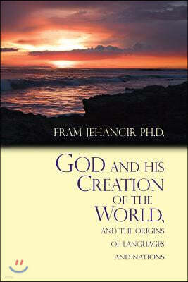 God and His Creation of the World, and the Origins of Languages and Nations