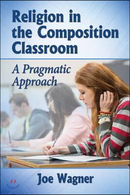 Religion in the Composition Classroom: A Pragmatic Approach