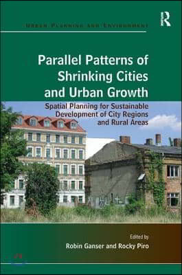 Parallel Patterns of Shrinking Cities and Urban Growth