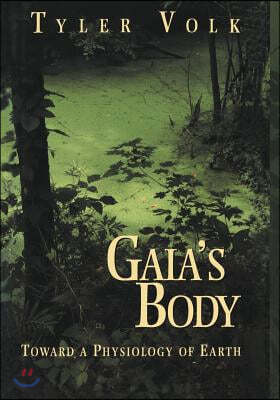 Gaia's Body: Toward a Physiology of Earth