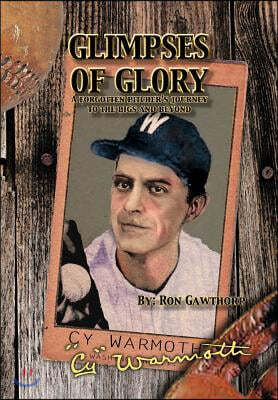 Glimpses of Glory: A Forgotten Pitcher's Journey