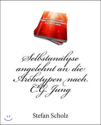 Selbstanalyse Angelehnt an Die Archetypen Nach C.G. Jung