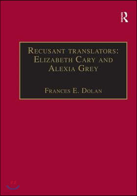 Recusant translators: Elizabeth Cary and Alexia Grey