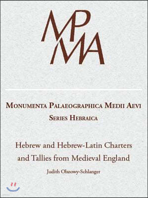 Hebrew and Hebrew-Latin Documents from Medieval England: A Diplomatic and Palaeographical Study
