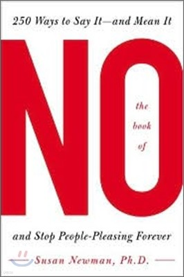 The Book of No : 200 Ways to Say It-and Mean It And Stop People-pleasing Forever