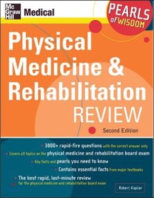 Physical Medicine and Rehabilitation Review: Pearls of Wisdom, Second Edition: Pearls of Wisdom