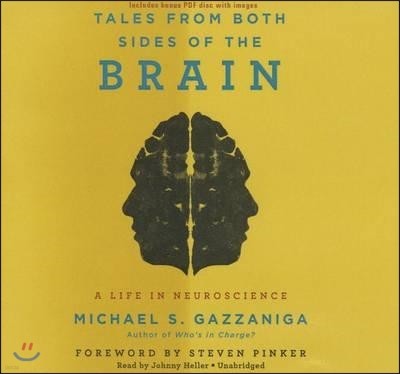 Tales from Both Sides of the Brain Lib/E: A Life in Neuroscience