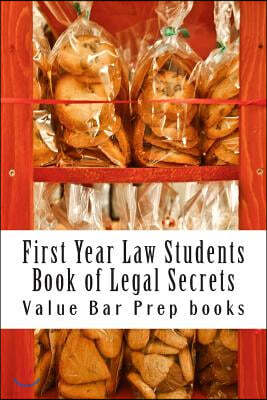 First Year Law Students Book of Legal Secrets: Easy Law School Semester Reading - LOOK INSIDE!