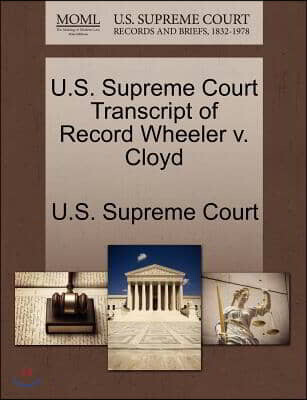U.s. Supreme Court Transcript of Record Wheeler V. Cloyd