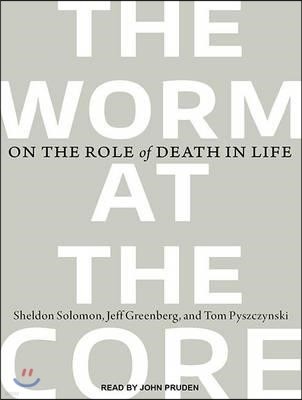 The Worm at the Core: On the Role of Death in Life