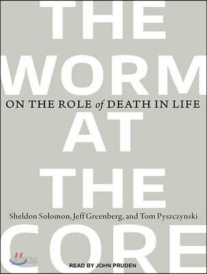 The Worm at the Core: On the Role of Death in Life