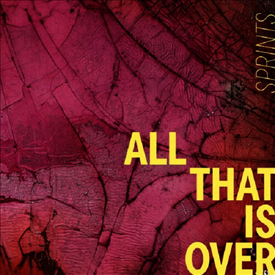 Sprints — All That Is Over 앨범 커버