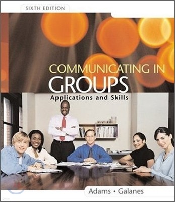 Communicating in Groups : Applications and Skills