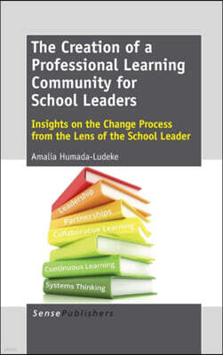 The Creation of a Professional Learning Community for School Leaders