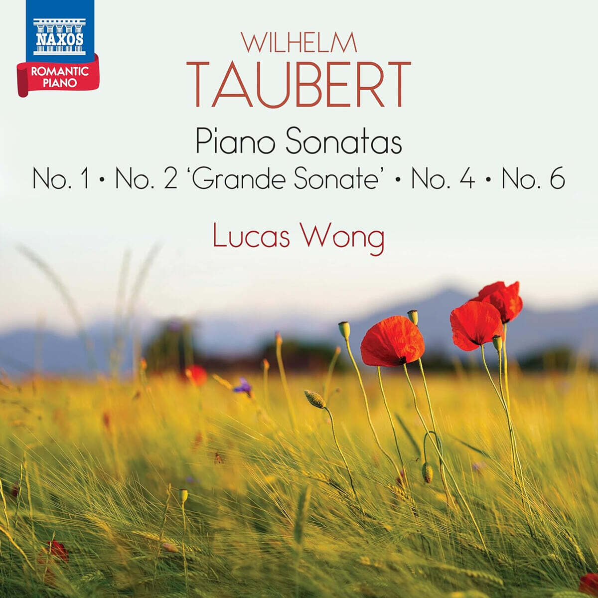 Lucas Wong 타우베르트: 피아노 소나타 제1, 2, 4, 6번 (Taubert: Piano Sonatas Nos. 1, 2, 4, 6 - Romantic Piano Vol.2)