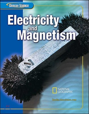Glencoe Science  Electricity and Magnetism : Student Edition (2005)