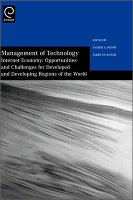 Management of Technology: Internet Economy - Opportunities and Challenges for Developed and Developing Regions of the World