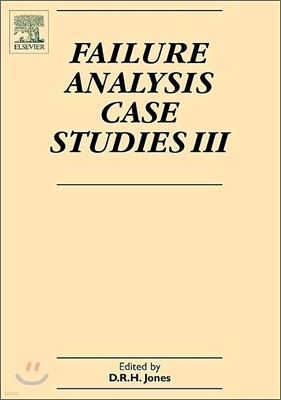 Failure Analysis Case Studies III: A Sourcebook of Case Studies Selected from the Pages of Engineering Failure Analysis 2000-2002