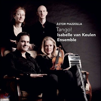 Isabelle Van Keulen Ensemble Ǿ: ʰ! (Astor Piazzolla: Tango! )  