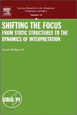 Shifting the Focus: From Static Structures to the Dynamics of Interpretation