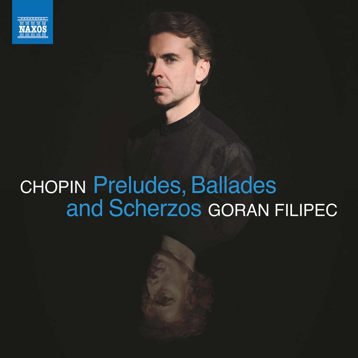Goran Filipec 쇼팽: 전주곡, 발라드, 스케르초 (Chopin: Preludes, Ballades & Scherzos)