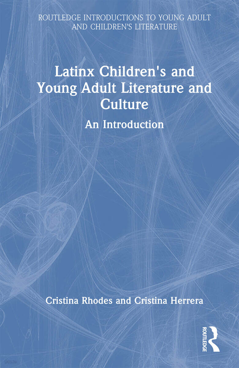 Latinx Children's and Young Adult Literature and Culture