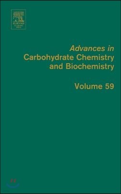 Advances in Carbohydrate Chemistry and Biochemistry: Volume 59