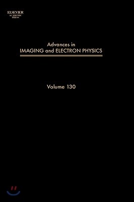 Advances in Imaging and Electron Physics: Volume 130