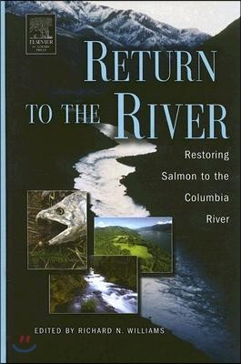 Return to the River: Restoring Salmon Back to the Columbia River