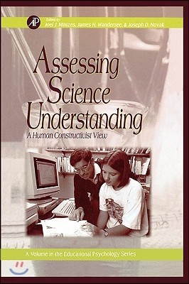 Assessing Science Understanding: A Human Constructivist View