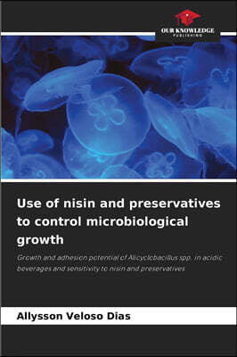 KS OmniScriptum Publishing Use of nisin and preservatives to control microbiological growth