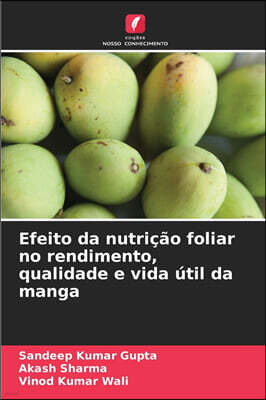KS OmniScriptum Publishing Efeito da nutricao foliar no rendimento, qualidade e vida util da manga