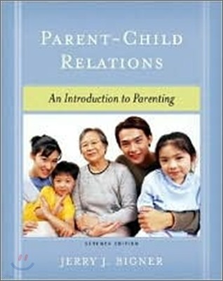 Parent-child Relations : An Introduction To Parenting, 7/E