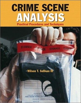 Crime Scene Analysis : Practical, Procedures and Techniques