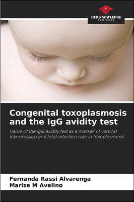 KS OmniScriptum Publishing Congenital toxoplasmosis and the IgG avidity test