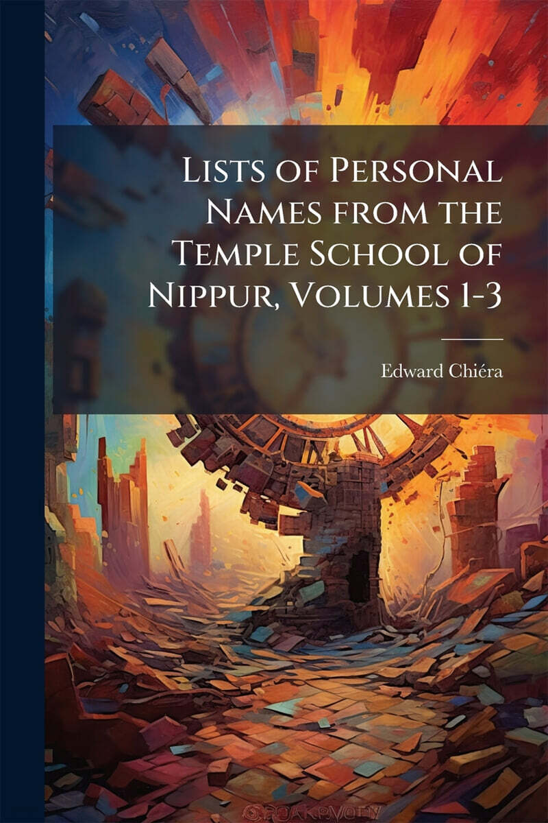 Lists of Personal Names from the Temple School of Nippur, Volumes 1-3