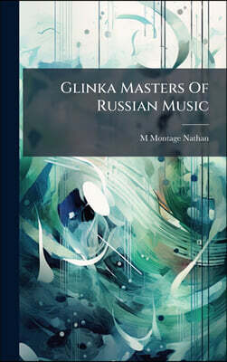 Hutson Street Press Glinka Masters Of Russian Music
