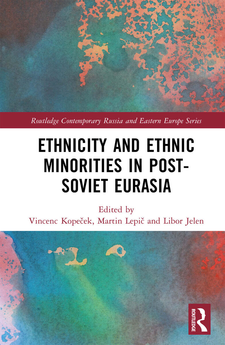 Ethnicity and Ethnic Minorities in Post-Soviet Eurasia