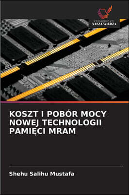 KS OmniScriptum Publishing KOSZT I POBOR MOCY NOWEJ TECHNOLOGII PAMI?CI MRAM