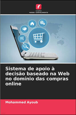 KS OmniScriptum Publishing Sistema de apoio a decisao baseado na Web no dominio das compras online