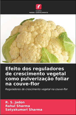 KS OmniScriptum Publishing Efeito dos reguladores de crescimento vegetal como pulverizacao foliar na couve-flor