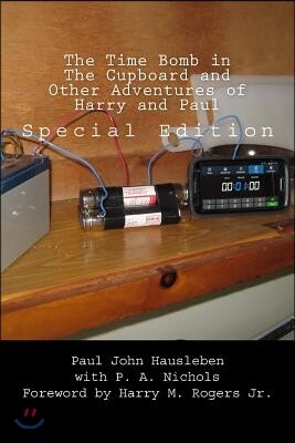 The Time Bomb in The Cupboard and Other Adventures of Harry and Paul: Special Edition